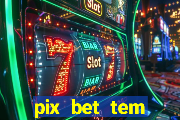 pix bet tem pagamento antecipado